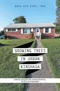 Growing Trees in Urban Kinshasa - Kia Zimi PhD Gutu