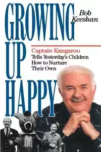 Growing Up Happy - Bob Keeshan