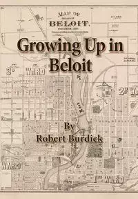 Growing Up in Beloit - Robert Burdick
