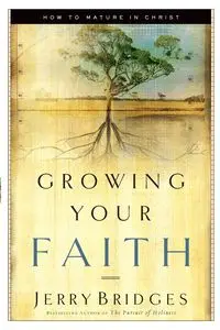 Growing Your Faith - Jerry Bridges