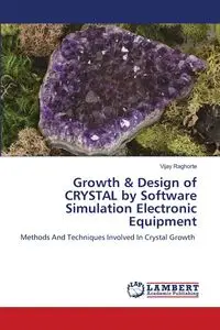 Growth & Design of CRYSTAL by Software Simulation Electronic Equipment - Raghorte Vijay