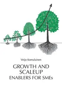 Growth and Scaleup Enablers for SMEs - Komulainen Veijo