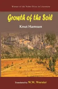 Growth of the Soil - A Black Eagle Books World Classic - Hamsun Knut