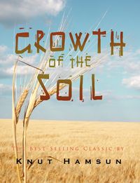 Growth of the Soil - Hamsun Knut