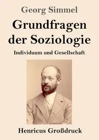 Grundfragen der Soziologie (Großdruck) - Simmel Georg