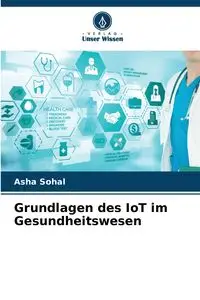 Grundlagen des IoT im Gesundheitswesen - Asha Sohal