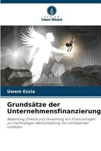 Grundsätze der Unternehmensfinanzierung - Essia Uwem