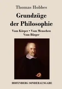 Grundzüge der Philosophie - Thomas Hobbes