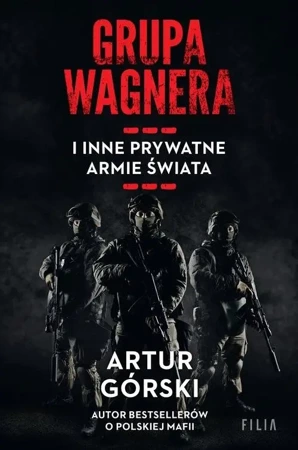 Grupa Wagnera i inne prywatne armie świata DL - Artur Górski