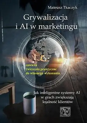 Grywalizacja i AI w marketingu - Mateusz Tkaczyk