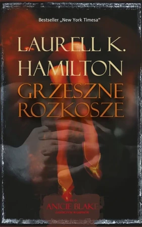 Grzeszne rozkosze - Laurell K. Hamilton