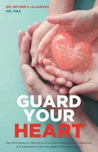 Guard Your Heart - Esther S. Ajjarapu