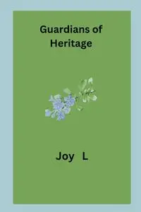 Guardians of Heritage - Joy L