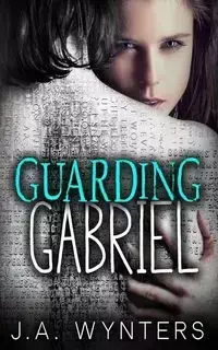 Guarding Gabriel - Jane Wynters