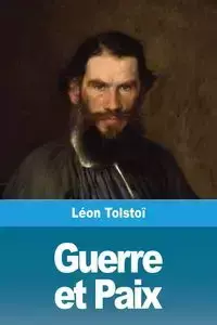 Guerre et Paix - Tolstoï Léon