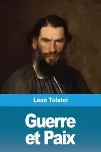 Guerre et Paix - Tolstoï Léon