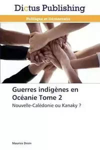 Guerres indigènes en océanie tome 2 - DROIN-M