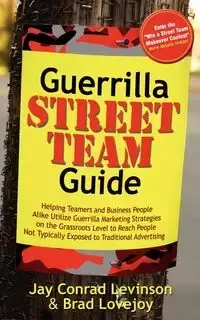 Guerrilla Street Team Guide - Jay Conrad Levinson