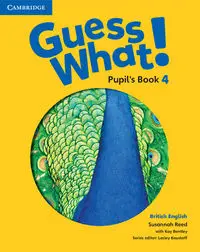 Guess What! 4 Pupil's Book British English - Reed Susannah, Kay Bentley