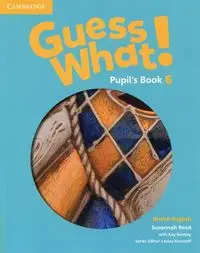 Guess What! 6 Pupil's Book British English - Reed Susannah, Kay Bentley