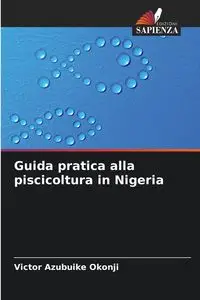 Guida pratica alla piscicoltura in Nigeria - Victor Azubuike Okonji