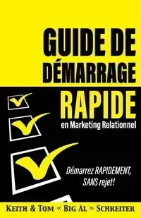 Guide de démarrage rapide en Marketing relationnel - Keith Schreiter