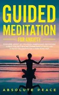 Guided Meditation For Anxiety - Peace Absolute