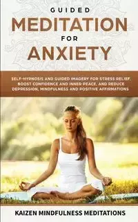 Guided Meditation for Anxiety - Meditations Kaizen Mindfulness