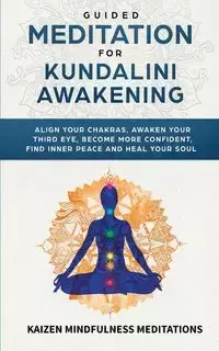Guided Meditation for Kundalini Awakening - Meditations Kaizen Mindfulness