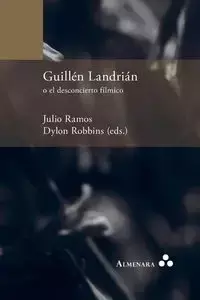 Guillén Landrián o el desconcierto fílmico - Robbins Dylon