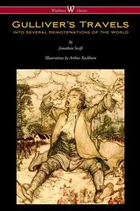 Gulliver's Travels (Wisehouse Classics Edition - with original color illustrations by Arthur Rackham) - Jonathan Swift