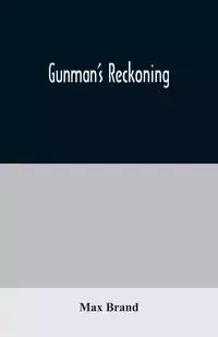 Gunman's Reckoning - Max Brand