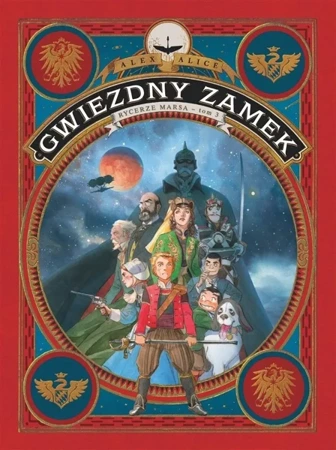 Gwiezdny zamek T.3 Rycerze Marsa - Alex Alice, Paweł Łapiński