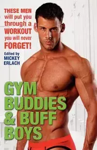 Gym Buddies & Buff Boys - Mickey Erlach