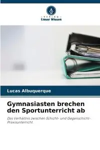 Gymnasiasten brechen den Sportunterricht ab - Lucas Albuquerque