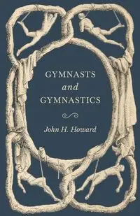 Gymnasts and Gymnastics - H. Howard John