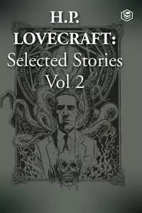 H. P. Lovecraft Selected Stories Vol 2 - Lovecraft H. P.