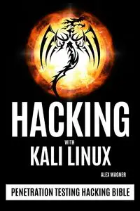 HACKING WITH KALI LINUX - Alex Wagner