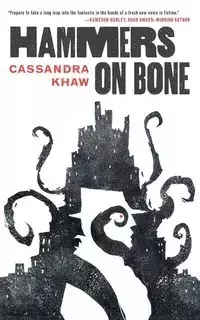 HAMMERS ON BONE - CASSANDRA KHAW