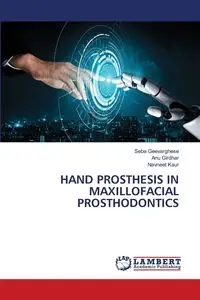 HAND PROSTHESIS IN MAXILLOFACIAL PROSTHODONTICS - Geevarghese Seba