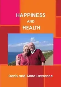 HAPPINESS AND HEALTH - Lawrence Denis