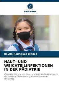 HAUT- UND WEICHTEILINFEKTIONEN IN DER PÄDIATRIE - Rodríguez Blanco Raylin