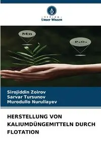 HERSTELLUNG VON KALIUMDÜNGEMITTELN DURCH FLOTATION - Zoirov Sirojiddin