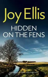 HIDDEN ON THE FENS a gripping crime thriller with a huge twist - Ellis Joy