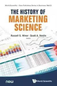 HISTORY OF MARKETING SCIENCE, THE - RUSSELL S WINER & SCOTT A NESLIN