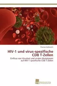 HIV-1 und virus-spezifische CD8 T-Zellen - Thomas Vollbrecht
