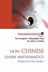 HOW CHINESE LEARN MATHEMATICS       (V1) - AL FAN LIANGHUO WONG NGAI-YING ET