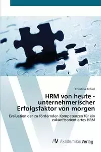 HRM von heute - unternehmerischer Erfolgsfaktor von morgen - Christina Bichsel