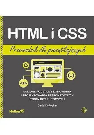 HTML i CSS. Przewodnik dla początkujących - David DuRocher