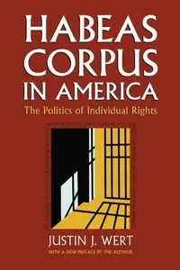 Habeas Corpus in America - Justin Wert  J.